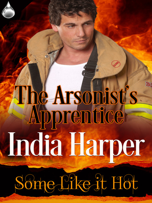 Title details for The Arsonist's Apprentice by India Harper - Available